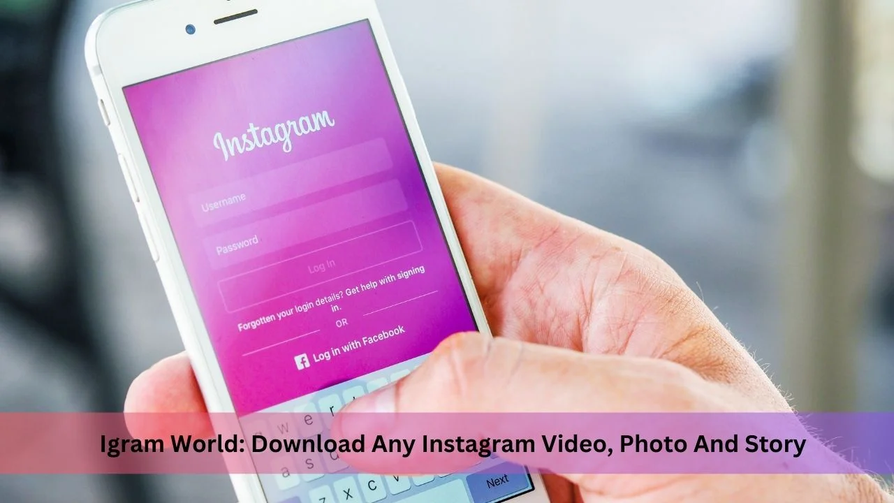 Igram World: Download Any Instagram Video, Photo And Story