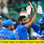 India National Cricket Team vs Ireland Cricket Team Match Scorecard