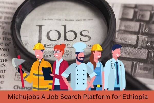 Michujobs A Job Search Platform for Ethiopia