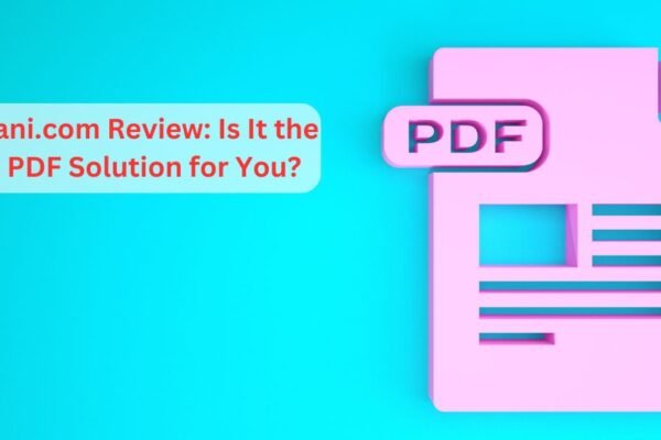 Pdf Rani.com Review Is It the Best PDF Solution for You