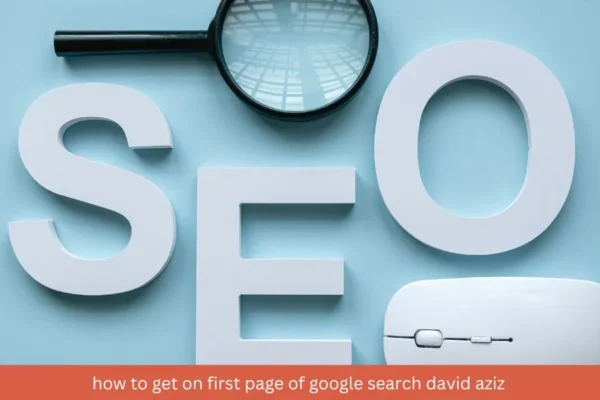 how to get on first page of google search david aziz