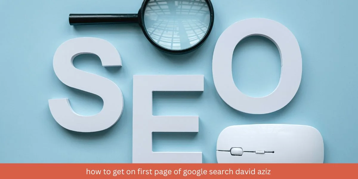 how to get on first page of google search david aziz