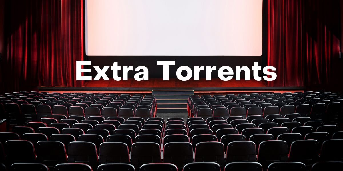 ExtraTorrents: The Pros, Cons, and Alternatives to this Extra Torrent Site